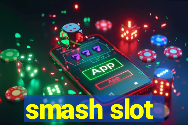 smash slot